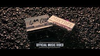 The 4am Club - Mixtape (Official Music Video)