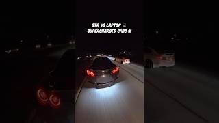 GTR vs Laptop Supercharged Civic #automobile #shorts