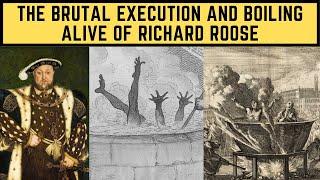 The BRUTAL Execution And BOILING ALIVE Of Richard Roose