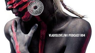 vladislove.fm I Podcast 004 I Summer 2022 I June I Deep House I Melodic I Electronica I Progressive