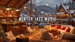 Cozy Winter Coffee Shop Ambience with Jazz Relaxing Music for Work  Smooth Jazz Instrumental Music