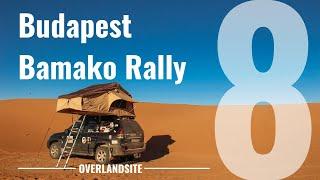 Budapest - Bamako Rally | OVERLANDSITE | Episode 8 - ENGLISH | Overlanding through Northwest Africa