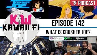 KFR: Is Crusher Joe still a good anime? | Kawaii-Fi Radio #Anime #Podcast