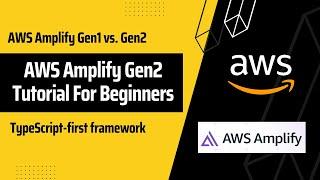 AWS Amplify Gen2 Tutorial for Beginners | Amplify Gen1 vs Gen2 Comparison Explained