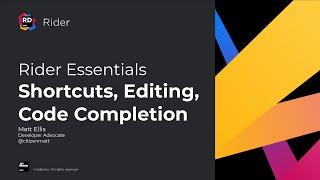 Shortcuts, Editing, and Completion - Rider Essentials