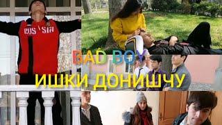 КЛИП! BAD BOY - ИШКИ ДОНИШЧУ  БЕД БОЙ