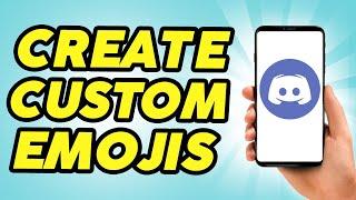 How to Create Custom Emojis for Your Discord Server - Full guide