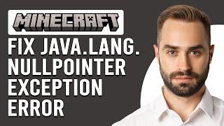 How To Fix Minecraft Java.Lang.Nullpointerexception (Solve Java.Lang.Nullpointerexception Minecraft)