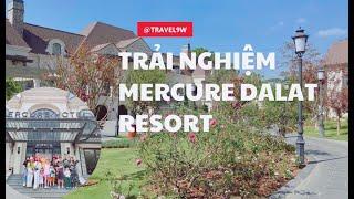 Trải nghiệm Mercure Dalat Resort