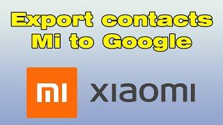 How to export contacts from Mi account to Google account