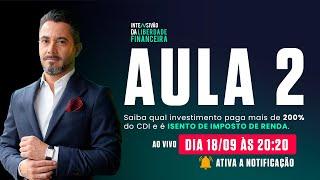 AULA 2 - O INVESTIMENTO QUE PAGA MAIS DE 200% DO CDI E É ISENTO DE IMPOSTO DE RENDA | LIVE #1593