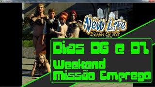 #04 The New Life V 2.1 Walkthrough day 06 e 07 – Weekend