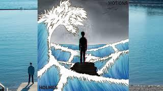 Holmes - Motions (Official Audio)