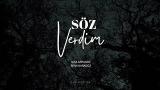 Söz Verdim Slow Versiyon - Nisa Karagöz & Sena Karagöz [ © Official Audio ]