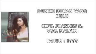 MALFIN - DIRIKU BUKAN YANG DULU (Cipt. Joannes S.) (1996)