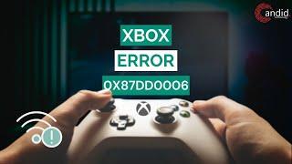 How to fix Xbox Assist error 0x87dd0006? | Candid.Technology