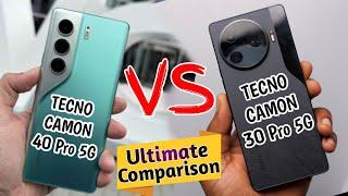 Tecno Camon 40 Pro 5G vs Tecno Camon 30 Pro 5G - The Ultimate Comparison You Need to Watch!