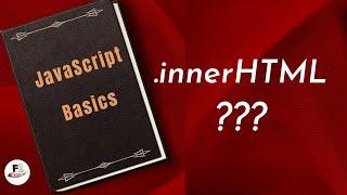 What is innerHTML and what does, in Javascript?!