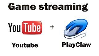 Youtube streaming с использованием Playclaw [RU sub tutorial]