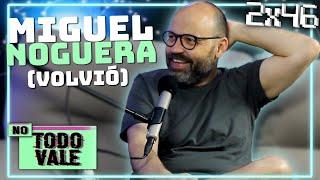 NO TODO VALE CON MIGUEL NOGUERA OTRA VEZ