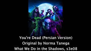 You're Dead (Persian Version) [What We Do in the Shadows, s3e08, opening credits]