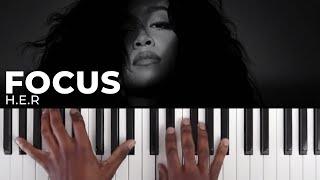 How To Play "FOCUS" By H.E.R | Piano Tutorial  (R&B Soul)