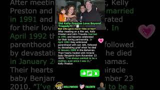 Did Kelly Preston Love Beyond Tragedy?