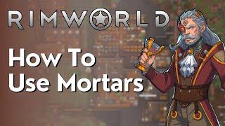 How To Use Mortars In Rimworld