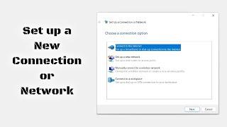 How to set up a new connection or network