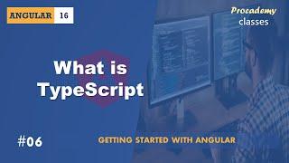 #06 What is TypeScript | Getting Started with Angular | A Complete Angular Course