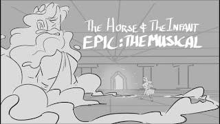 The Horse and the Infant |  Epic the Musical Animatic