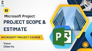 #03: Prepare Project Scope and Estimate | Microsoft Project Practical Course