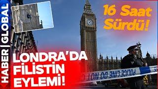 Londra'da Filistin Eylemi! Big Ben'e Tırmandı Tam 16 Saat Boyunca Bakın Ne Yaptı!