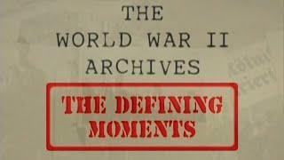 World War II Archives: "The Defining Moments" with Liam Dale