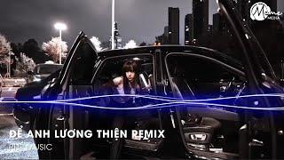 CỰC PHẨM REMIX HOT TIKTOK  ĐỂ ANH LƯƠNG THIỆN REMIX  EM CÒN NHỮNG THIẾU SÓT REMIX TIKTOK 2024