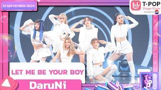 LET ME BE YOUR BOY - DaruNi | 19 ก.ย.67 | T-POP STAGE SHOW  Presented by PEPSI