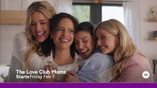 The Love Club Moms | Hallmark Channel's Loveuary 2025 | W Network