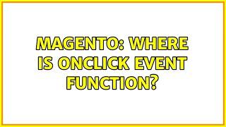 Magento: Where is onclick event function?