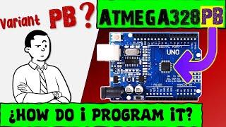 ¿PB Variant? How to Program Arduino UNO ATMEGA328PB | Burn Bootloader ATMEGA328PB USBASP