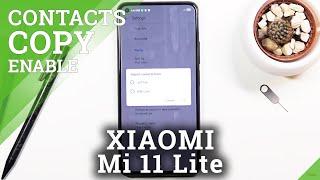 How to Copy Contacts in XIAOMI Mi 11 Lite – Transfer Phone Numbers