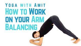 How to Work on your Arm Balancing | Yoga with Amit