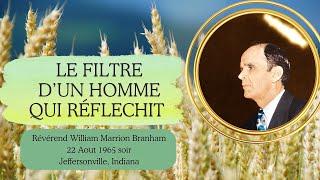 Le filtre d'un homme qui réfléchit (A thinking Man's Filter) William Marrion Branham