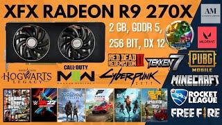 XFX AMD RADEON R9 270X [2 GB, GDDR 5, 256 BIT, DX 12 ] GAMEPLAY 2023, BENCHMARK