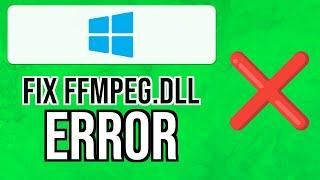 How to FIX FFMPEG.DLL ERROR on Any Application | Windows 10, 8.1, 8, 7 | Install FFMPEG 2024