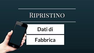 Android - Ripristino ai dati di fabbrica