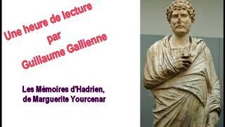 Les Mémoires d'Hadrien, de Marguerite Yourcenar une émission de guillaume gallienne