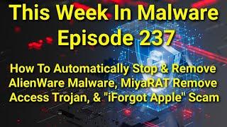 TWIM Ep237: How To Stop & Remove Alienware #Ransomware, MiyaRAT Remote Trojan, & iForgot Apple #Scam