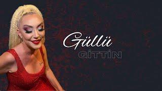 Güllü - Gittin (Official Audio)