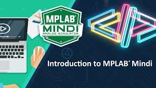 Introduction to MPLAB® Mindi