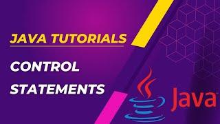 Control Statements in Java | Java Tutorial for beginners | Java Programming